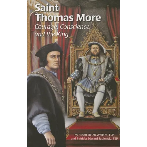 Saint Thomas More (Ess): Courage, Conscience, and the King - Paperback