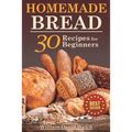 Homemade Bread: 30 Recipes for Beginners - Paperback