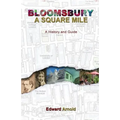Bloomsbury - A Square Mile: A History and Guide - Paperback