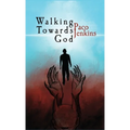 Walking Towards God - Hardcover