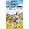 Shelby's Horse-Filled Summer: An Old Quarry Lake Farms Tale. The perfect gift for girls age 10-12. (The Old Quarry Lake Farms Tales Book 2) - Hardcover
