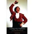 Losing My Marbles: How an Actor Learnt the Hard Way, a One Man Show - Paperback