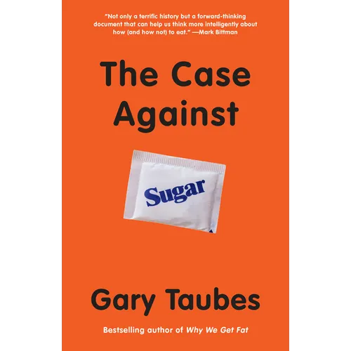 The Case Against Sugar - Paperback