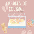 Cradles of Courage: Adventures in the NICU - Paperback