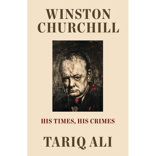 Winston Churchill: His Times, His Crimes - Hardcover