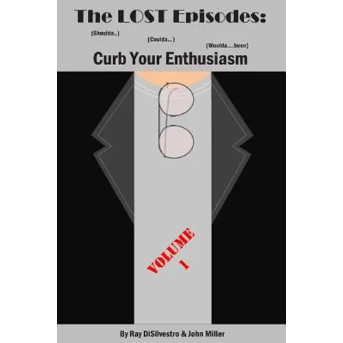 The LOST EPISODES: Curb Your Enthusiasm: (Shoulda..) (Coulda...) (Woulda...been) - Paperback