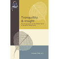 Tranquillity & Insight: An Introduction to the Oldest Form of Buddhist Meditation - Paperback