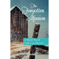The Forgotten Mission - Hardcover