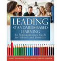 Leading Standards-Based Learning: An Implementation Guide for Schools and Districts (a Comprehensive, Five-Step Marzano Resources Curriculum Implement - Paperback