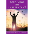 Forgiving the Unrepentant - Paperback