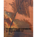 Robert Rauschenberg: Borealis 1988-92 - Hardcover