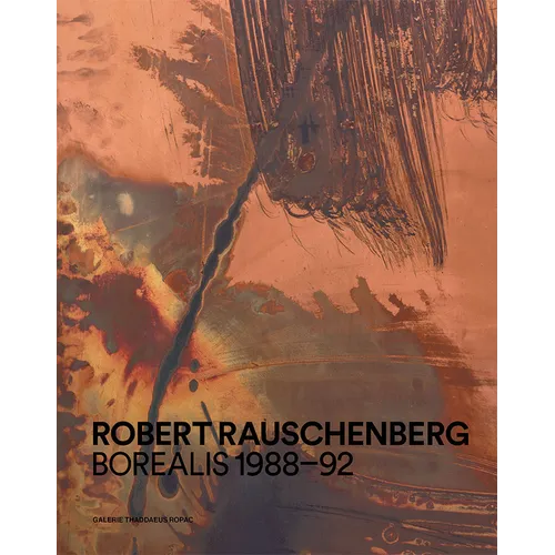 Robert Rauschenberg: Borealis 1988-92 - Hardcover