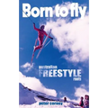 Born to fly: Freestyle ski roots - Paperback