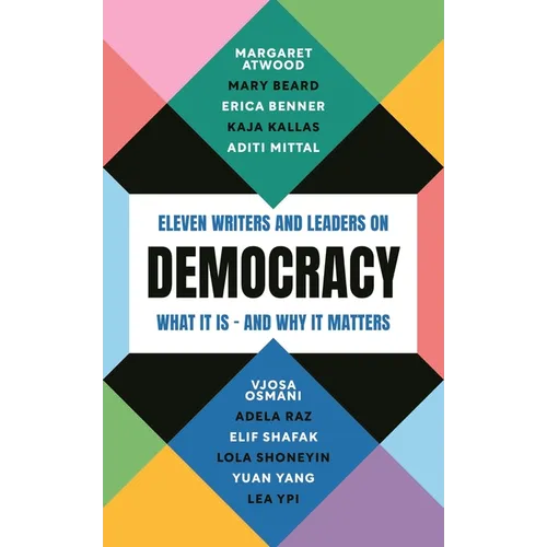 Democracy: Eleven Writers and Leaders on What It Is - And Why It Matters - Paperback