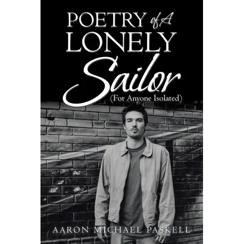 Poetry of a Lonely Sailor: (For Anyone Isolated) - Paperback