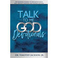 Talk to Me God Devotionals: 100 Modern Stories to Brighten Each Day, Deposit Wisdom and Inspire Success - Paperback