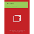 Shop Theory: Henry Ford Trade School - Hardcover