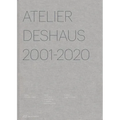 Atelier Deshaus 2001-2020: Architecture 2001-2020 - Hardcover