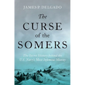 The Curse of the Somers: The Secret History Behind the U.S. Navy's Most Infamous Mutiny - Hardcover