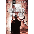 Your Daughter Will Die! - Paperback
