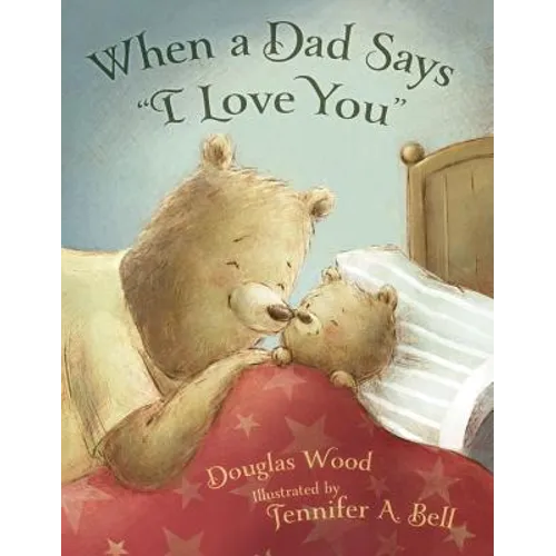 When a Dad Says I Love You - Hardcover