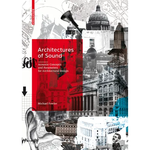 Architectures of Sound: Acoustic Concepts and Parameters for Architectural Design - Hardcover
