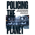 Policing the Planet: Why the Policing Crisis Led to Black Lives Matter - Paperback