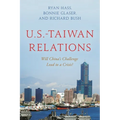 U.S.-Taiwan Relations: Will China's Challenge Lead to a Crisis? - Hardcover