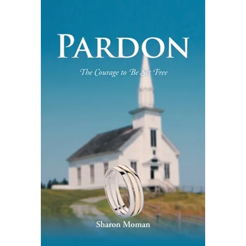 Pardon: The Courage to Be Set Free - Paperback