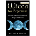Wicca for Beginners: 2 in 1 Wicca Guide - Paperback