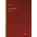 Angling Sketches: in large print - Paperback