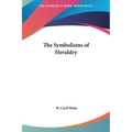 The Symbolisms of Heraldry - Hardcover