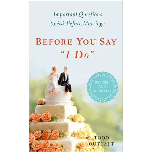 Before You Say "I Do": Important Questions to Ask Before Marriage, Revised and Updated - Paperback