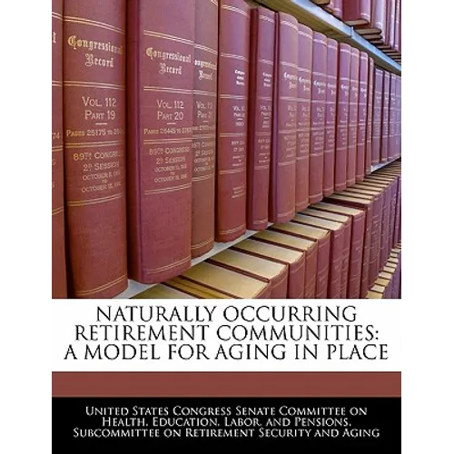 Naturally Occurring Retirement Communities: A Model for Aging in Place - Paperback