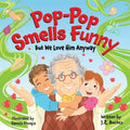 Pop-Pop Smells Funny But We Love Him Anyway - Paperback