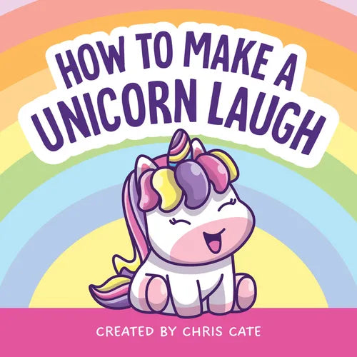 How to Make a Unicorn Laugh - Hardcover