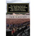 The Reading Festival: Music, Mud and Mayhem: The Official History: The Complete Version UNCUT - Paperback
