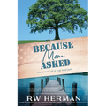 Because Mom Asked: The power of a cup half full - Paperback