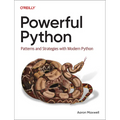 Powerful Python: Patterns and Strategies with Modern Python - Paperback