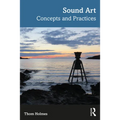 Sound Art: Concepts and Practices - Paperback