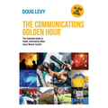 The Communications Golden Hour: The Essential Guide to Public Information When Every Minute Counts - Hardcover