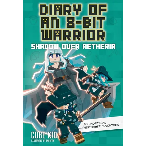 Diary of an 8-Bit Warrior: Shadow Over Aetheria: An Unofficial Minecraft Adventure Volume 7 - Hardcover