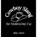 Cowboy Slang for Modern Day Use - Hardcover