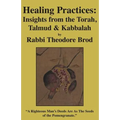 Healing Practices: Insights from the Torah, Talmud and Kabbalah - Paperback