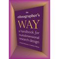 The Ethnographer's Way: A Handbook for Multidimensional Research Design - Hardcover