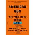 American Gun: The True Story of the Ar-15 - Paperback