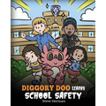 Diggory Doo Learns School Safety: A Dragon's Story about Lockdown and Evacuation Drills, Teaching Kids Safety Skills and How to Navigate Potential Sch - Paperback