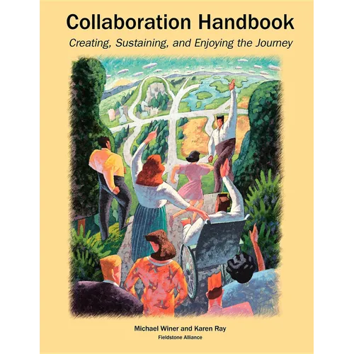 Collaboration Handbook: Creating, Sustaining, and Enjoying the Journey, 1st Ed. - Hardcover