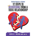 12 Steps to Recovering from A Toxic Relationship - Paperback