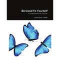 Be Good To Yourself: A Guided Self Care Journal - Paperback